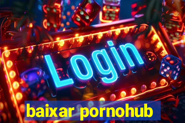 baixar pornohub